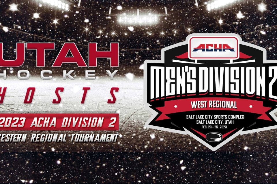 2023 ACHA Regional Tournament Details Released University of Utah Hockey